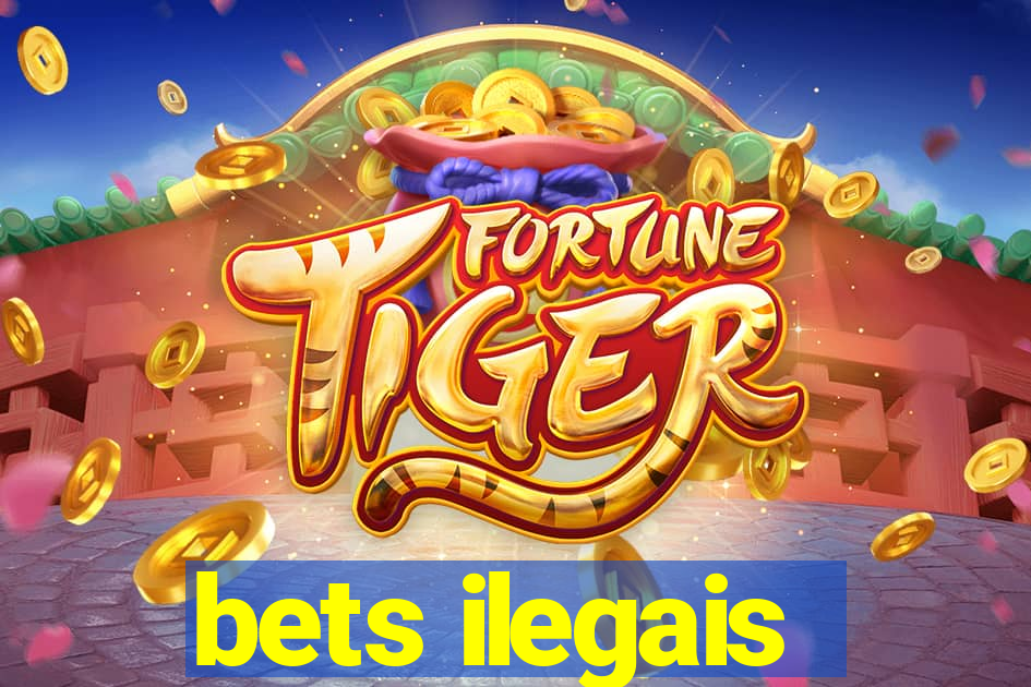 bets ilegais